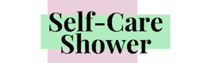 Self Care Shower